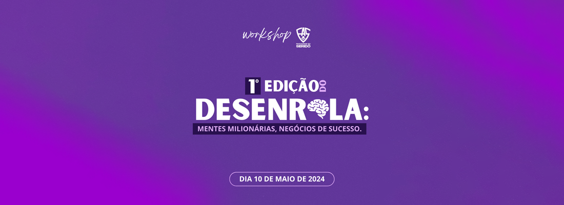 Banner do evento Desenrola: Mentes milionárias, negócios de sucesso